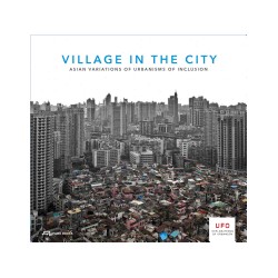 Village in the City  - UFO4 Explorations of urbanism China