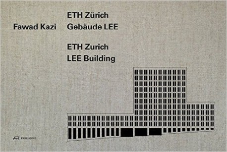 Fawad Kazi ETH Zurich LEE Building ETH Züruch Gebäude LEE