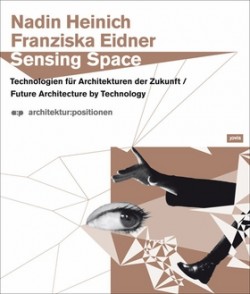 Sensing Space - Future Architecture by Technology