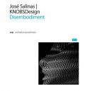 José Salinas / KNOBSDesin - Disembodiment