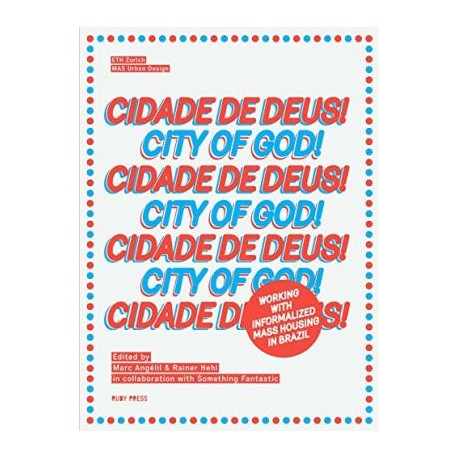 Cidade de Deus! City of God! Working with Informalized Mass Housing in Brazil