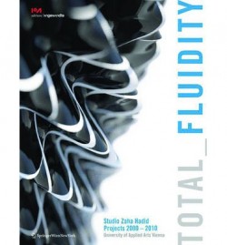 Total Fluidity Studio Zaha Hadid 2000-2010