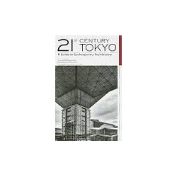 21st Century Tokyo a guide to contemporary architecture 2010