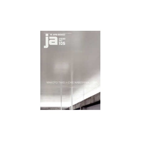 JA The Japan Architect 105 Spring 2017 Makoto Takei+Chie Nabeshima / TNA 2004-2016