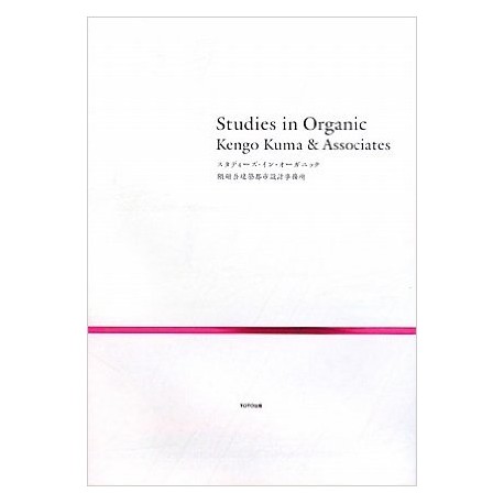 Studies in Organic - Kengo Kuma & Associates