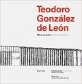 Teodoro González de León Obra Reunida/Collected Works