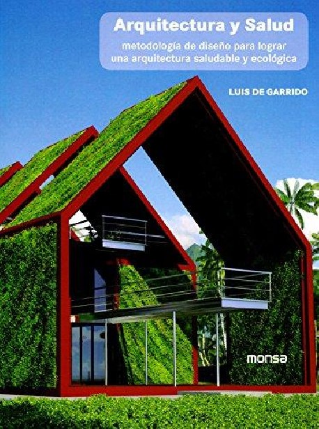 Arquitectura y Salud metodología de diseño para lograr una arquitectura saludable y ecológica