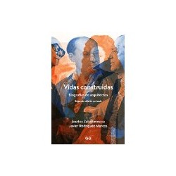 Vidas Construidas Biografías de arquitectos segunda edición revisada