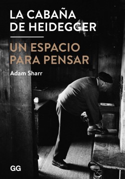 La Cabaña de Heidegger Un espacio para pensar