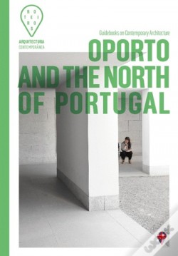 Oporto and the North of Portugal Guidebooks on Contemporary Architecture  ENG