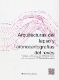 Arquitecturas del lapso y cronocartografías del revés