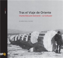 Arquia/tesis 39 Tras el Viaje de Oriente Charles-Édouard Jeanneret - Le Corbusier