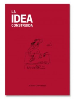 La Idea Construida Alberto Campo Baeza