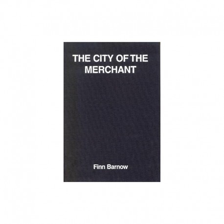 The City of the Merchant Urban Systems and Urban architecture in Post-Antique and Pre-Industrial Europe