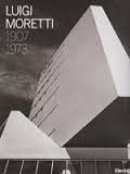 Luigi Moretti 1907-1973