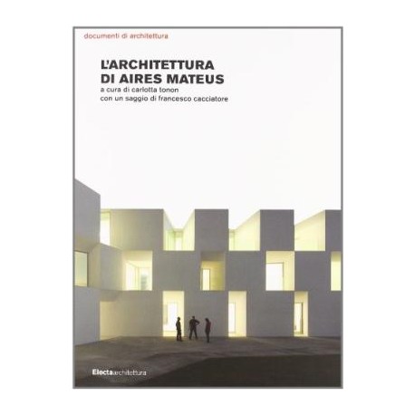 L´Architettura di Aires Mateus