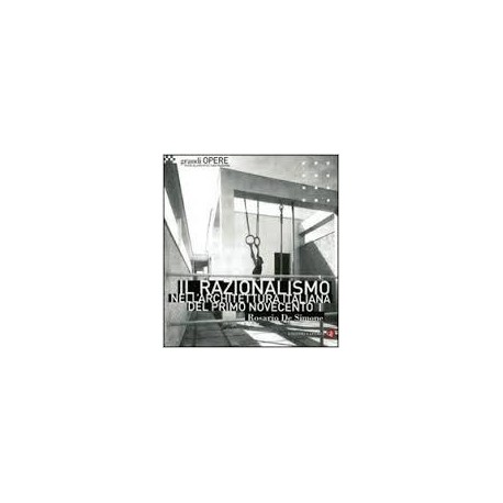 Il Razionalismo nell'Architettura Italiana del primo novecento Racionalismo na arquitectura italiana começo século XX