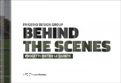 Behind the scenes - progetti dietro le quinte - Frigerio Design Group