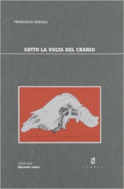 Sotto la volta del cranio Francesco Venezia