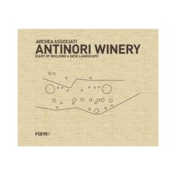 Antinori Winery Diary of Building a new landscape