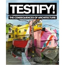 Testify! - The Consequences of architecture