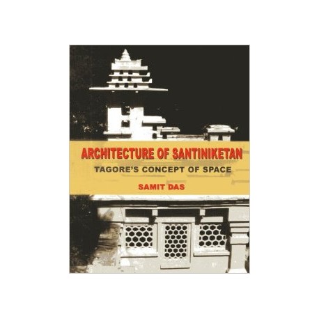 Architecture of Santiniketan Tagore's Concept of Space bengal renaissance