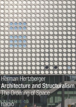 Architecture and Structuralism The ordering of space