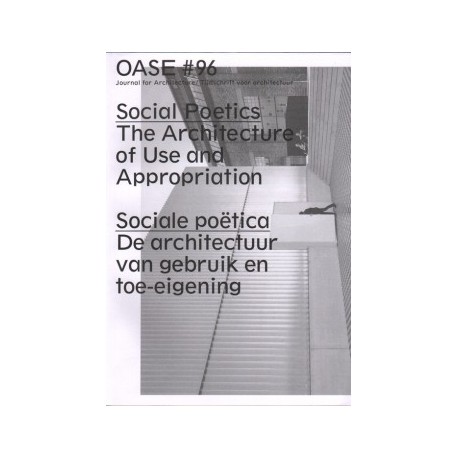 OASE   96 Social Poetics The Architecture of Use and Appropriation