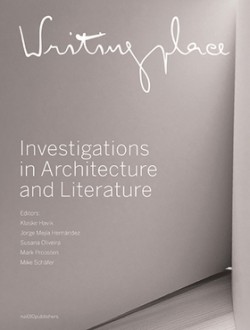 Writing Place Investigations in Architecture and Literature