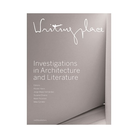 Writing Place Investigations in Architecture and Literature