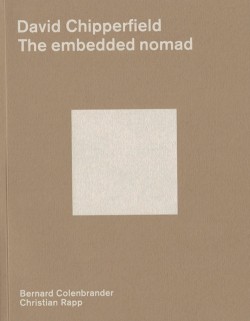 David Chipperfield The embedded nomad