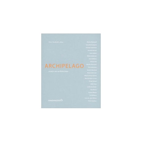 Archipelago essays on architecture blackwell frampton gullichsen harries hejduk heikkinen dan hoffman steven holl komonen esa la