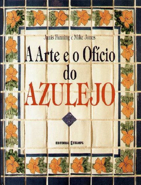 A arte e o oficio do azulejo