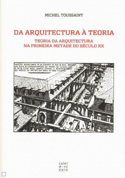 Da arquitectura à teoria Teoria da arquitectura na primeira metade do século XX