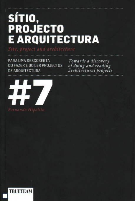 Sítio, Projecto e Arquitectura  7