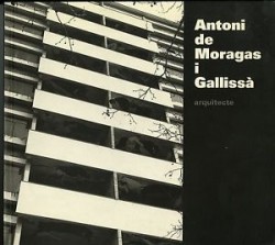 Antoni de Moragas i Gallissà arquitecte