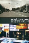 Brasília 50 Anos da capital a metrópole