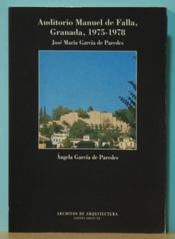 Auditorio Manuel de Falla, Granada 1975-1978 José Maria Garcia de PAREDES