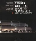 Eisenman Architects, University of Phoenix Stadium for the Arizona Cardinals