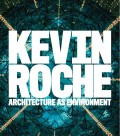 Kevin Roche Architecture as environment