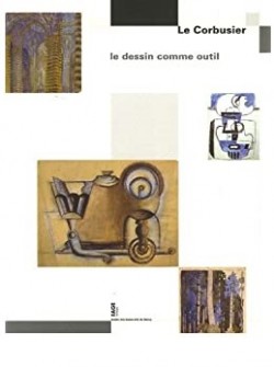 Le Corbusier - Le dessin comme outil