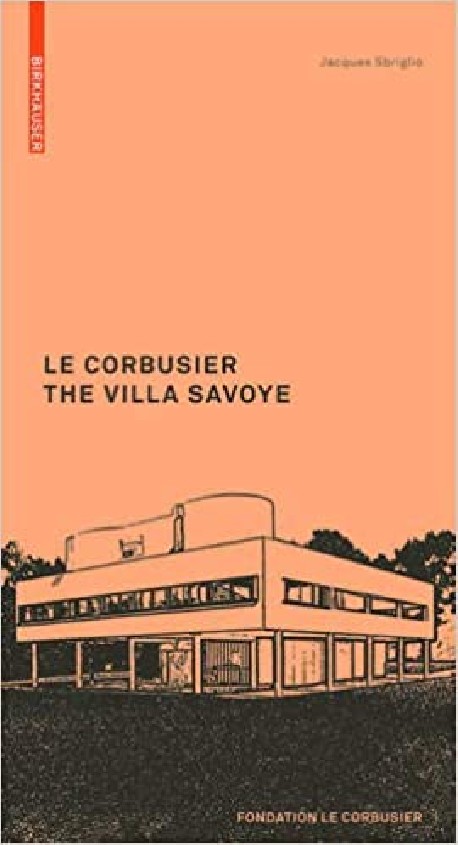 Le Corbusier - The Villa Savoye