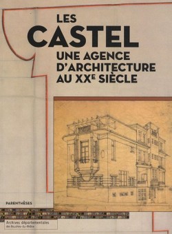 Les Castel une agence d'architecture au XX Siècle