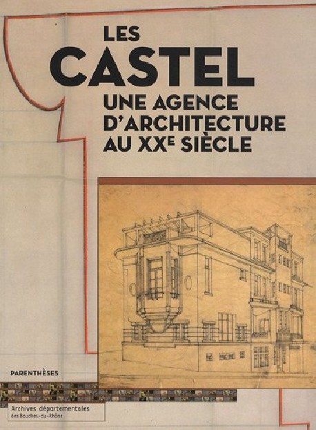 Les Castel une agence d'architecture au XX Siècle