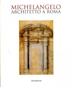 Michelangelo architetetto a Roma