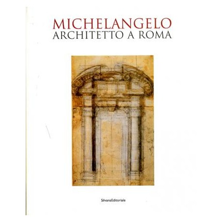 Michelangelo architetetto a Roma