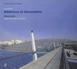 La nuova biblioteca di Alessandria Snohetta - dalla Norvegia all'Egitto