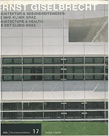 Ernst Giselbrecht architecture and health Ent Clinic Graz