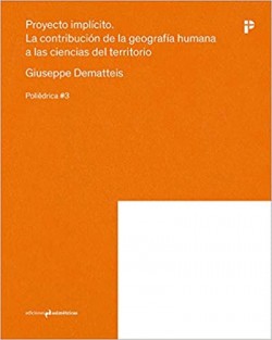 Poliédrica 03 Proyecto Implícito. La Contribución de la geografía humana a las ciencias del territorio Giuseppe Dematteis