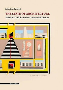 The state of architecture  Aldo Rossi and the tools of internationalization